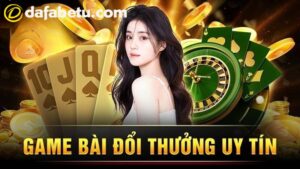 Tìm hiểu game bài đổi thưởng